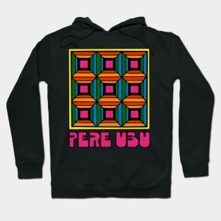 Pere Ubu • Original Fan Artwork Hoodie